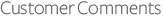 Customer Comments